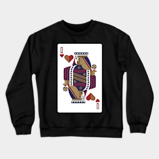 QUEEN OF HEARTS BECAUSE YOU ARE THE QUEEN OF HEARTS Crewneck Sweatshirt